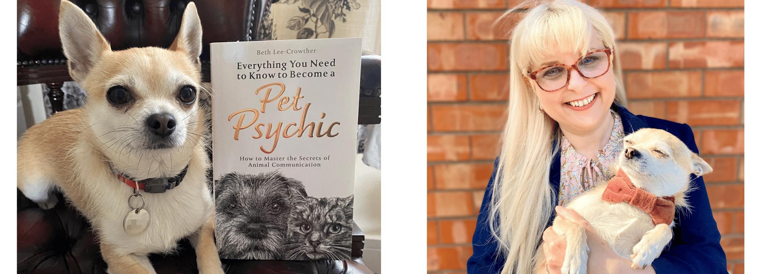 Beth Lee-Crowther and her chihuahua, and Beth's dog with her book, How to Become a Pet Psychic