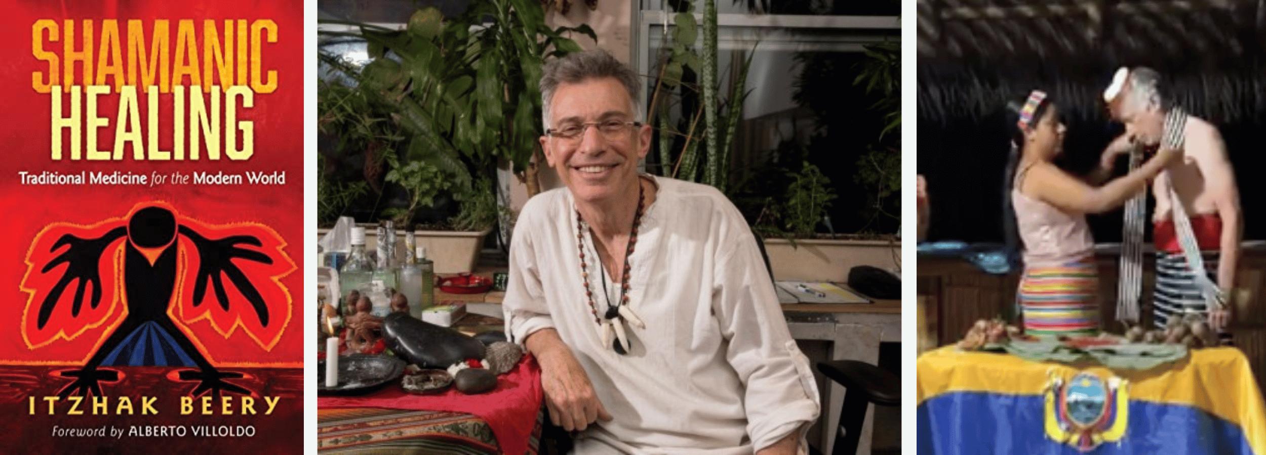hamanic Healing: Traditional Medicine for the Modern World by Itzhak Beery, profile pictures of Itzhak Beery