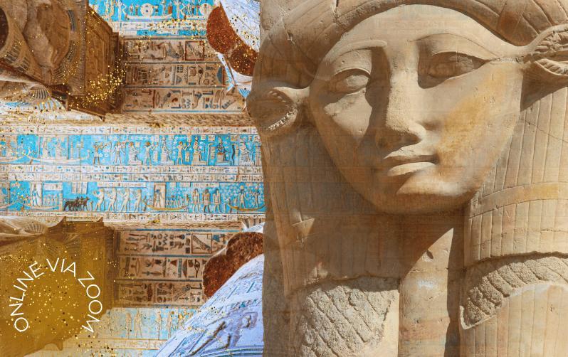 Dendera: Hathor & the Breath of Creation | College of Psychic Studies